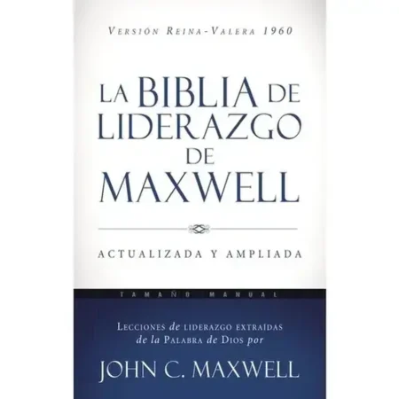 La Biblia de Liderazgo de John C. Maxwell