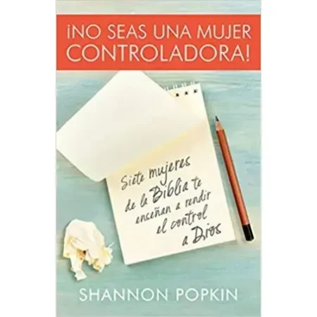 NO SEAS UNA MUJER CONTROLADORA