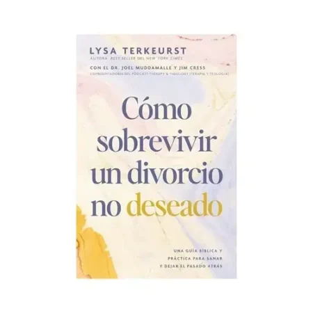 Cómo Sobrevivir a un Divorcio No Deseado