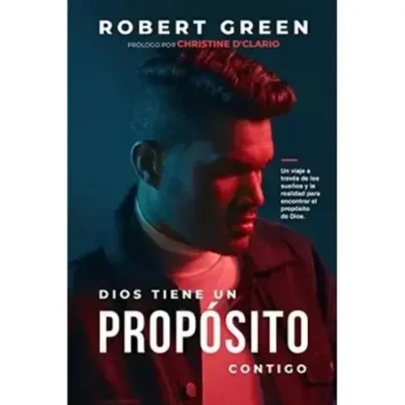 DIOS TIENE UN PROPOSITO CONTIGO - ROBERT GREEN