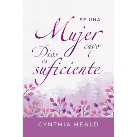 Sé una Mujer Cuyo Dios es Suficiente