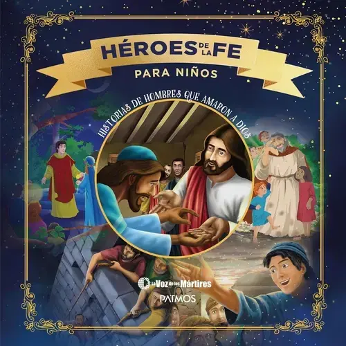 Héroes de la Fe para Niños: Historias Bíblicas Inspiradoras