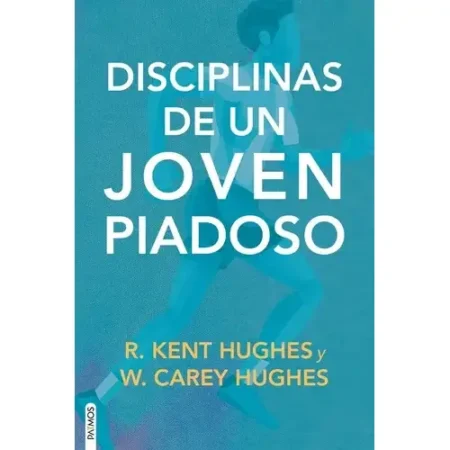 Las Disciplinas de un Joven Piadoso