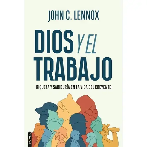 Dios y el Trabajo Reflexiones Cristianas para la Vida Laboral