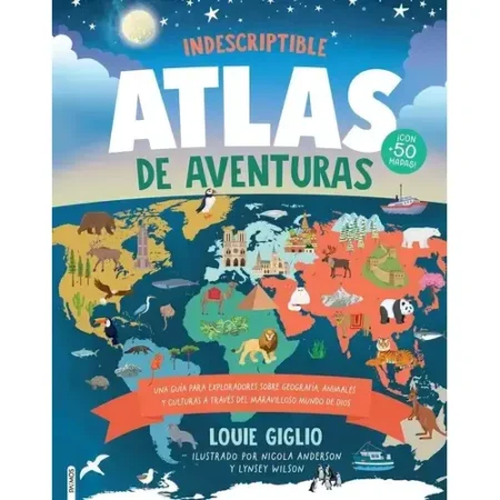 Indescriptible Atlas de Aventuras – Louie Giglio