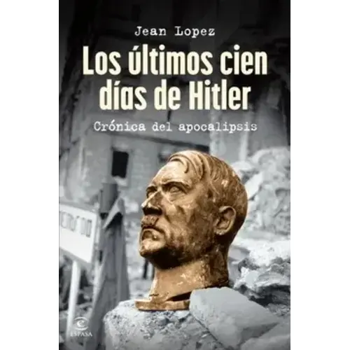 Los últimos cien días de Hitler