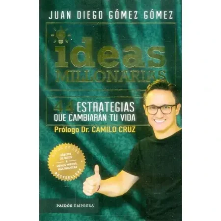 IDEAS MILLONARIAS 44 ESTRATEGIAS QUE CAMBIARAN TU VIDA / JUA