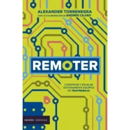 REMOTER - COMO CONSTRUIR Y ESCALAR EQUIPOS DE TELETRABAJO